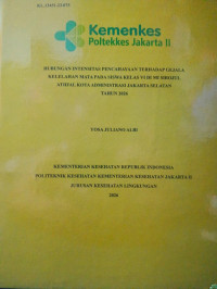 Image of Hubungan Intensitas Pencahayaan Terhadap Gejala Kelelahan Mata Pada Siswa Kelas VI di MI Sirojul Athfal Kota Administrasi Jakarta Selatan Tahun 2026