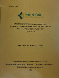 Image of STUDI DESKRIPTIF KESEHATAN LINGKUNGAN  DI SEKOLAH DASAR NEGERI PONDOK KACANG TIMUR 02  KOTA TANGERANG SELATAN BANTEN  TAHUN 2026