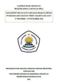 Laporan Hasil Kegiatan Praktik Kerja lapangan (PKL) Manajemen Pelayanan Gizi Masyarakat (MPGM) Puskesmas Kecamatan Tebet Jakarta Selatan 27 Oktober – 29 November 2021