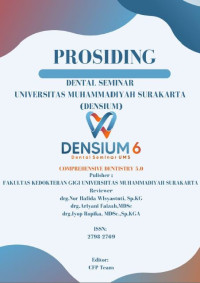 PROSIDING DENTAL SEMINAR 6 UNIVERSITAS MUHAMMADIYAH SURAKARTA (DENSIUM) COMPREHENSIVE DENTISTRY 5.0
