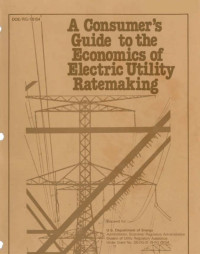 A Consumer's Guide to the Economics of Electric Utility Ratemakin