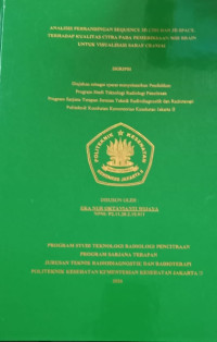 Analisis Perbandingan Sequence 3D CISS Dan 3D SPACE Tehadap Kualitas Citra Pada Pemeriksaan MRI Brain Untuk Visualisasi Saraf Cranial