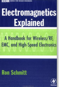 Electromagnetics Explained :  A Handbook for Wireless_ RF, EMC, and High-Speed Electronics