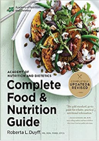 The Academy Of Nutrition And Dietetics Complete Food & Nutrition Guide