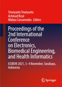 Proceedings of the 2nd International Conference on Electronics, Biomedical Engineering, and Health Informatics ICEBEHI 2021, 3–4 November, Surabaya, Indonesia