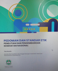 PEDOMAN DAN STANDAR ETIK PENELITIAN DAN PENGEMBANGAN KESEHATAN NASIONAL