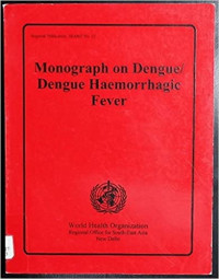 Monograph on Dengue/Dengue Haemorrhagic Fever