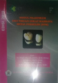 Modul Praktikum Gigi Tiruan Cekat Mahkota Metal Porselen (PFM)