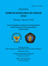 Seminar Keselamatan Nuklir (SKN) Tahun 2018 : Peningkatan Optimisasi Proteksi Radiasi  dalam Pengawasan Ketenaganukliran  yang Terpadu