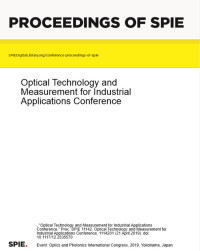 Proceedungs of SPIE: Optical Technology and Measurement for Industrial Applications Conference