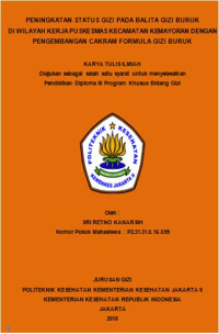 Peningkatan Status Gizi Pada Balita Gizi Buruk Di Wilayah Kerja Puskesmas  Kecamatan Kemayoran dengan Pengembanagan Cakram  Formula Gizi  Buruk