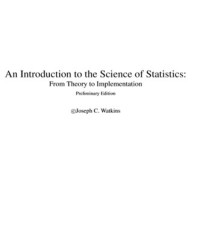 An Introduction to the Science of Statistics: From Theory to Implementation