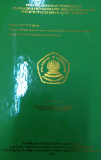 Penatalaksanaan Pemeriksaan Hysterosalphingography (HSG) dengan Klinis Infertilitas di RSPAD Gatot Subroto