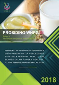 PROSIDING WNPG XI BIDANG 3 PENINGKATAN PENJAMINAN KEAMANAN DAN MUTU PANGAN UNTUK PENCEGAHAN STUNTING DAN PENINGKATAN MUTU SDM BANGSA DALAM RANGKA MENCAPAI TUJUAN PEMBANGUNAN BERKELANJUTAN